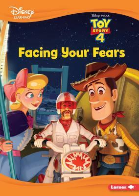 Facing Your Fears: A Toy Story Tale by Bill Scollon