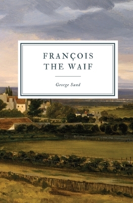 François the Waif by George Sand