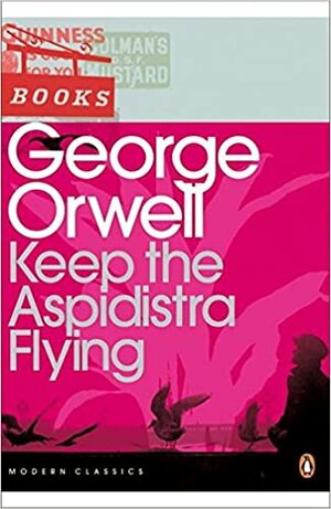 Keep the Aspidistra Flying by George Orwell