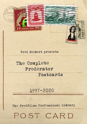 The Complete Frederator Postcards: 1997-2020 by Fred Seibert