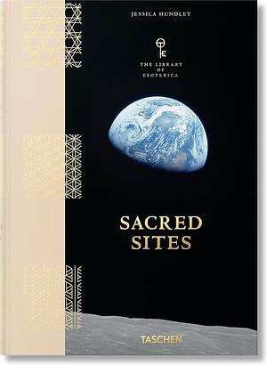 Sacred Sites. The Library of Esoterica by Jessica Hundley