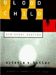 Bloodchild and Other Stories by Octavia E. Butler