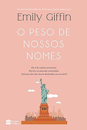 O peso de nossos nomes by Emily Giffin