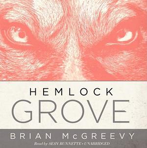 Hemlock Grove by Brian McGreevy