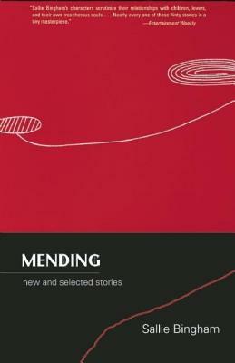 Mending: New and Selected Stories by Sallie Bingham