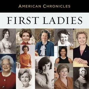 NPR American Chronicles: First Ladies by Npr