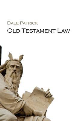 Old Testament Law by Dale Patrick