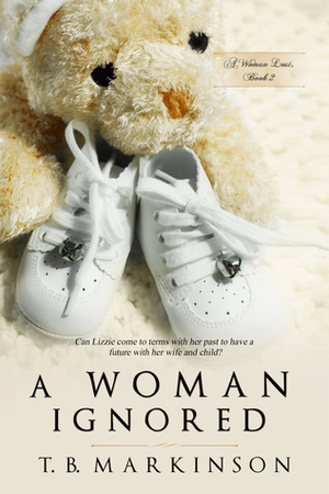 A Woman Ignored by T.B. Markinson