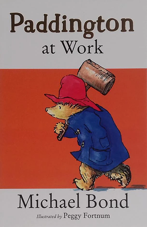 Paddington at Work by Michael Bond