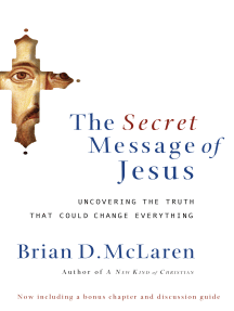 The Secret Message of Jesus: Uncovering the Truth That Could Change Everything by Brian D. McLaren