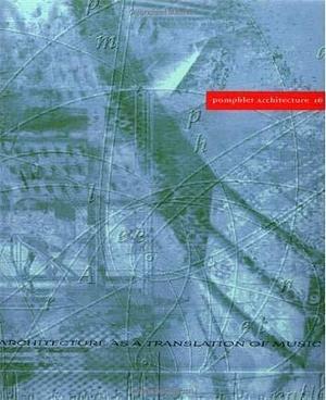Pamphlet Architecture 16: Architecture as a Translation of Music by Elizabeth Martin