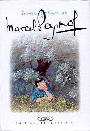 Souvenirs d'enfance, 2 tomes : La Gloire de mon père - Le Château de ma mère by Marcel Pagnol, Marcel Pagnol