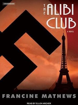 The Alibi Club: A Novel by Ellen Archer, Francine Mathews