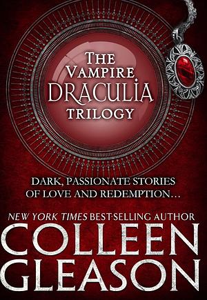 The Draculia Vampire Trilogy: Three Complete Novels of Vampire Romance by Colleen Gleason