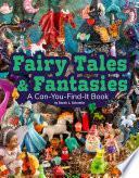 Fairy Tales and Fantasies: A Can-You-Find-It Book by Sarah L. Schuette