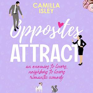 Opposites Attract by Camilla Isley