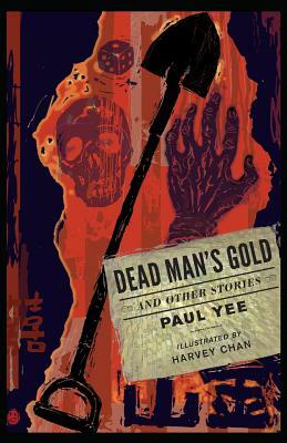 Dead Man's Gold: And Other Stories by Paul Yee