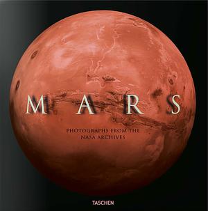 Mars. Photographs from the NASA Archives by Margaret Weitekamp, James L. Green, Rob Manning, Emily Lakdawalla, Nikki Giovanni