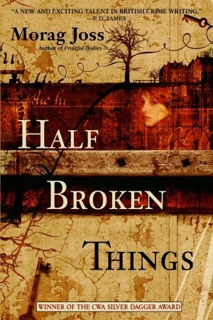 Half Broken Things by Morag Joss