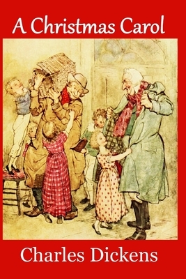 A Christmas Carol: Complete and Unabridged 1843 Edition (Illustrated) by 