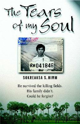 The Tears of My Soul: The Story of a Boy Who Survived the Cambodian Killing Fields by Jan Greenough, Sokreaksa S. Himm