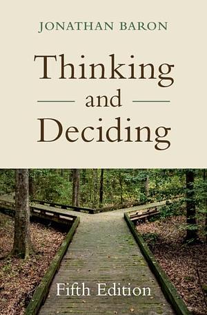 Thinking and Deciding by Jonathan Baron