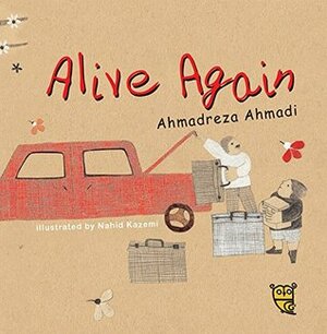 Alive Again by احمدرضا احمدی, Nahid Kazemi, Pippa Goodhart