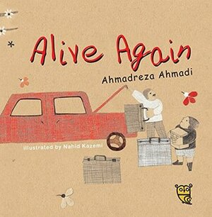 Alive Again by Pippa Goodhart, Nahid Kazemi, احمدرضا احمدی