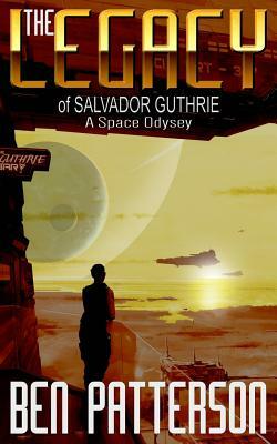 The Legacy: of Salvador Guthrie by Ben Patterson