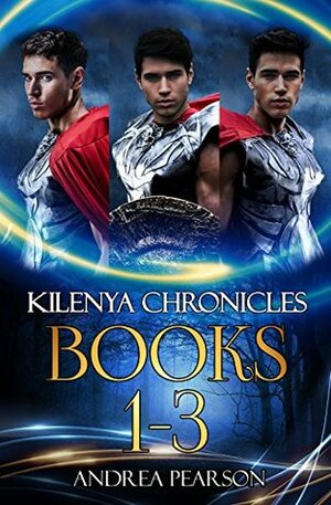 Kilenya Chronicles Books 1-3 by Andrea Pearson