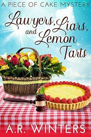 Lawyers, Liars and Lemon Tarts by A.R. Winters