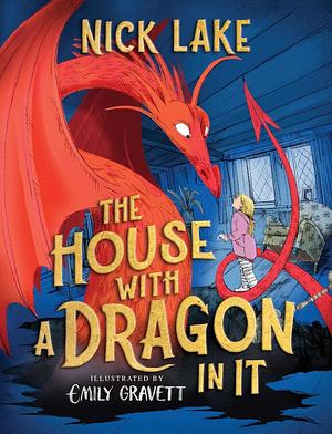 The House with a Dragon in It by Nick Lake, Nick Lake