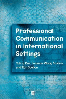 Professional Communication by Yuling Pan, Suzanne Wong Scollon, Ron Scollon