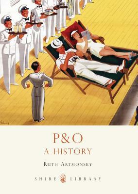 P&o: A History by Ruth Artmonsky