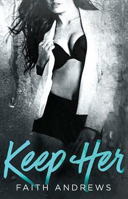 Keep Her by Faith Andrews