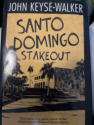 Santo Domingo Stakeout by John Keyse-Walker