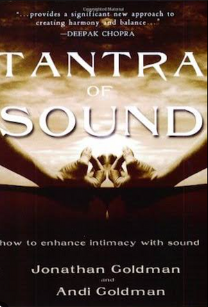 Tantra of Sound by Andi Goldman, Jonathan Goldman