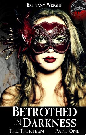 Betrothed in Darkness by Brittany Wright