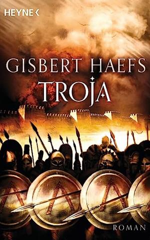 Troja by Gisbert Haefs