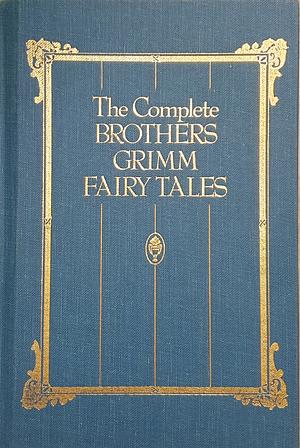 The Complete Brothers Grimm Fairy Tales by Lily Owens