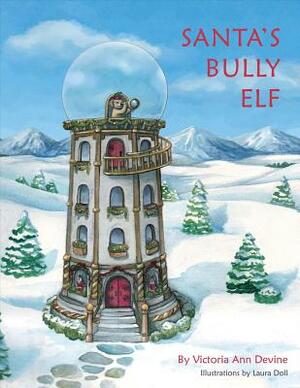 Santa's Bully Elf, Volume 1 by Victoria Devine