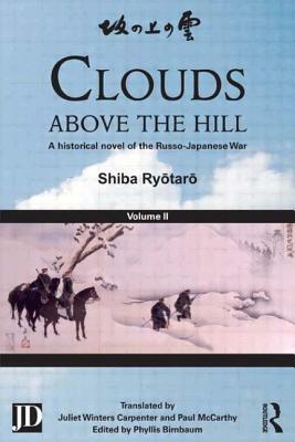 Clouds above the Hill: A Historical Novel of the Russo-Japanese War, Volume 2 by Ryōtarō Shiba