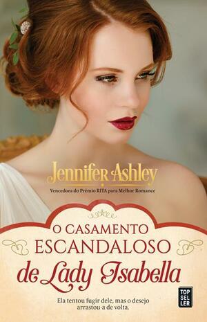 O Casamento Escandaloso de Lady Isabella by Jennifer Ashley