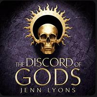 The Discord of Gods by Jenn Lyons