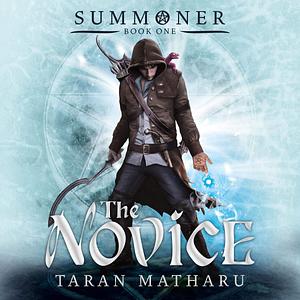 The Novice: Summoner, Book 1 by Taran Matharu, Taran Matharu