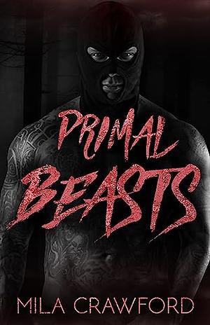 Primal Beasts by Mila Crawford