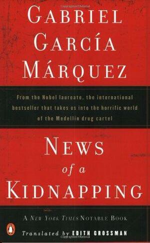 News of a Kidnapping by Gabriel García Márquez, Edith Grossman