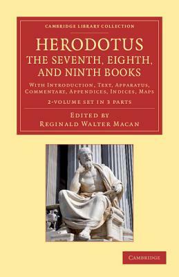 Herodotus: The Seventh, Eighth, and Ninth Books 2 Volume Set in 3 Paperback Pieces: With Introduction, Text, Apparatus, Commentar by Herodotus