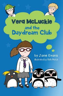 Vera McLuckie and the Daydream Club by Jane Evans