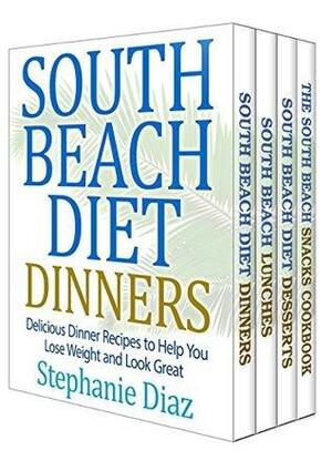 The South Beach Cookbooks Box Set: Lunch, Dinner, Snack and Dessert Recipes by Stephanie Diaz